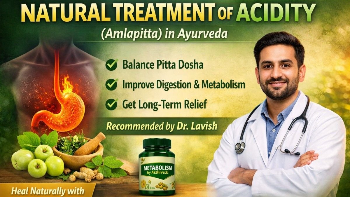 Natural Treatment of Acidity (Amlapitta): Ayurvedic Cure for Acid Reflux & Heartburn
