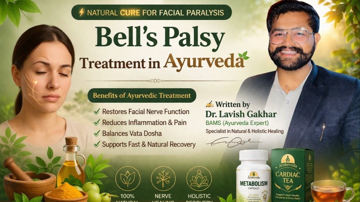 Bell’s Palsy Treatment in Ayurveda: Natural Cure for Facial Paralysis, Nerve Weakness & Fast Recovery