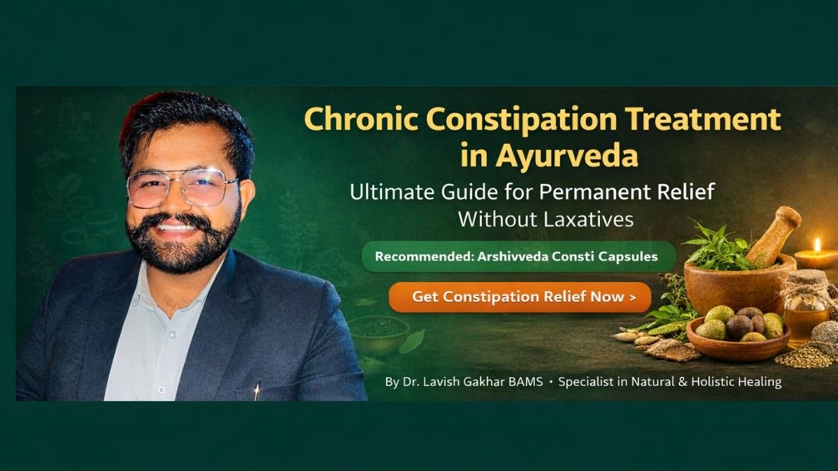 Chronic Constipation Treatment in Ayurveda: Ultimate Guide for Natural & Permanent Relief
