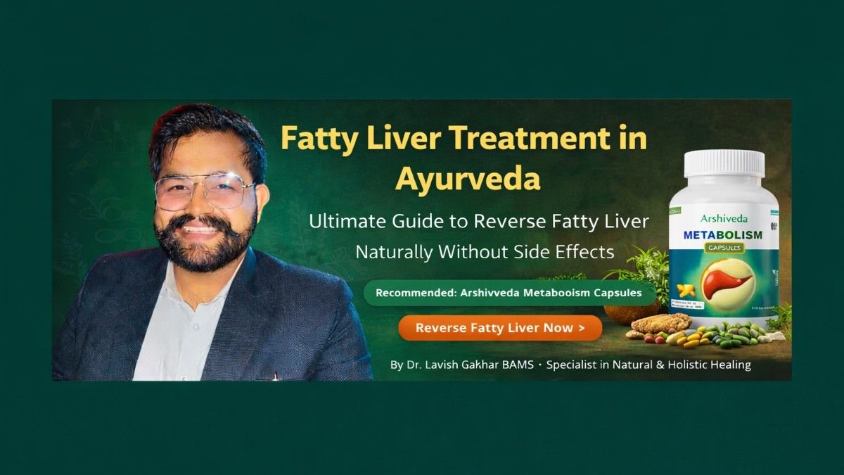 Fatty Liver Treatment in Ayurveda: Ultimate Guide to Reverse Fatty Liver Naturally